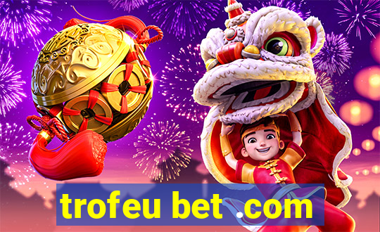 trofeu bet .com